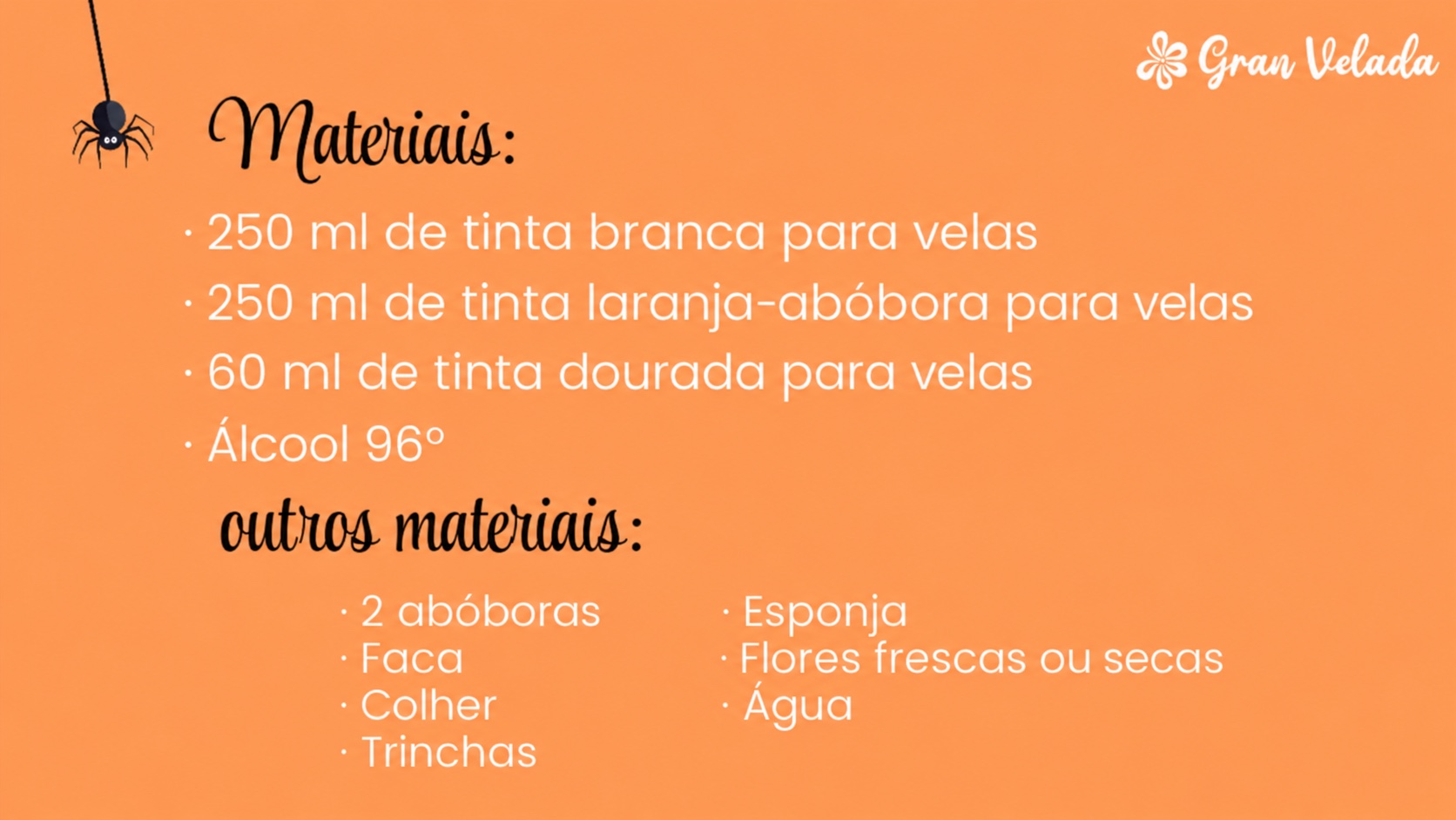 Materiais para o centro floral: tintas branca, laranja e dourada, álcool, abóboras, utensílios e flores